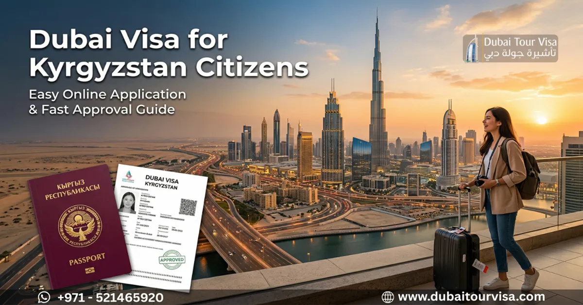 Dubai Visa for Kyrgyzstan Citizens: Fast & Easy Online Application Guide 2026